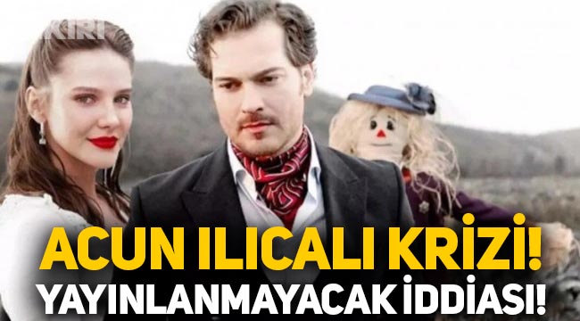 Süslü Korkuluk dizisinde Acun Ilıcalı krizi: Yayınlanmayacak iddiası