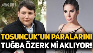 Tosuncuk Mehmet Aydın'ın paralarını şarkıcı Tuğba Özerk aklıyor iddiası! Soruşturma başlatıldı