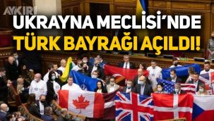 Ukrayna Meclisi'nde milletvekilleri Türk bayrağı açtı