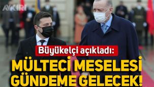 Ukrayna'nın Ankara Büyükelçisi açıkladı: 