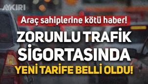 Zorunlu trafik sigortası ne kadar? Zorunlu trafik sigortasında yeni tarife belli oldu