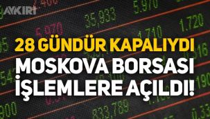28 gündür kapalıydı: Moskova Borsası işlemlere başladı