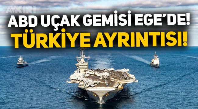 ABD uçak gemisi USS Harry S. Truman, Ege Denizi'ne geldi: Dikkat çeken Türkiye ayrıntısı