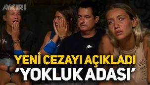 Acun Ilıcalı Survivor'da yeni cezayı açıkladı: Yokluk Adası'nda kalacaklar