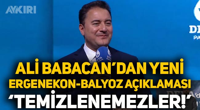 Ali Babacan'dan yeni Ergenekon-Balyoz kumpası açıklaması: "Temizlenemezler"