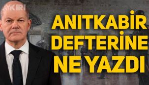 Almanya Başbakanı Scholz, Anıtkabir defterine ne yazdı?