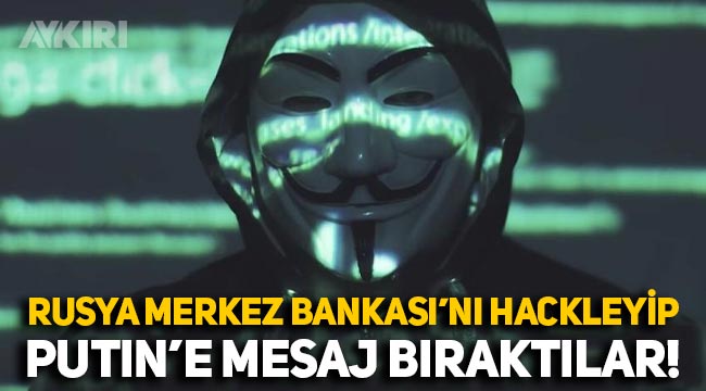 Anonymous, Rusya Merkez Bankası'nı hackleyip Putin'e mesaj bıraktı