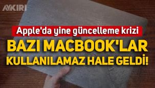Apple'da yine güncelleme krizi: Macbook'lar kullanılamaz hale geldi!
