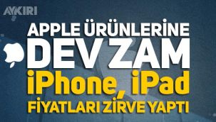 Apple ürünlerine dev zam! Apple Türkiye mağazası tüm ürünlerde yüzde 20'ye varan zam kararı aldı!