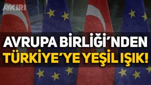 Avrupa Birliği'nden Türkiye'ye yeşil ışık: Engelleri aşmaya hazırız