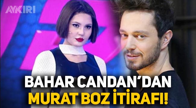 Bahar Candan'dan dikkat çeken Murat Boz itirafı