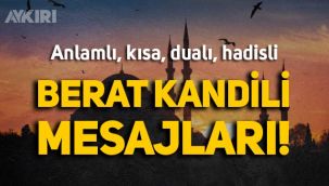 Berat Kandili mesajları 2022! En güzel, anlamlı, dualı, hadisli Berat Kandili mesajları