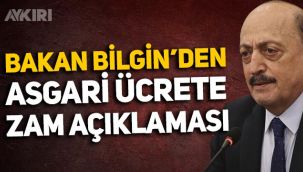 Çalışma Bakanı Vedat Bilgin'den asgari ücrete zam açıklaması