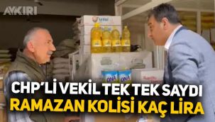 CHP'li vekil tek tek paylaştı: Ramazan kolisinin fiyatı ne kadar oldu