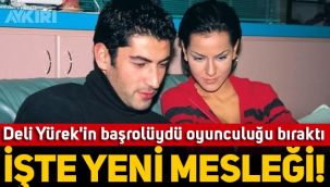 Deli Yürek'in başrolü Zeynep Tokuş oyunculuğu bıraktı, işte yeni mesleği