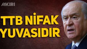 Devlet Bahçeli'den TTB'ye sert sözler: Nifak yuvasıdır!