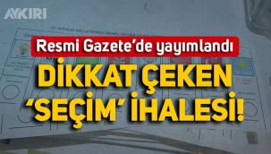 Dikkat çeken seçim ihalesi: Resmi Gazete'den duyuruldu