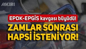 EPDK ile EPGİS'in akaryakıt zammı kavgası davaya döndü: Hapsi isteniyor!