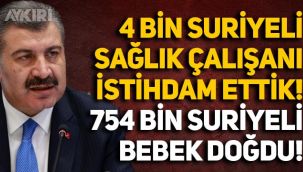 Fahrettin Koca açıkladı: 4 bin Suriyeli sağlık çalışanı istihdam edildi, 754 bin Suriyeli bebek doğdu