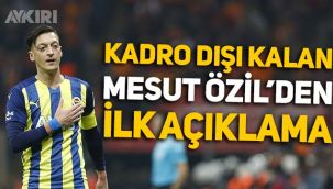 Fenerbahçe'de kadro dışı bırakılan Mesut Özil'den ilk açıklama!