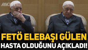 FETÖ elebaşı Fethullah Gülen hasta olduğunu açıkladı! Gülen'in hastalığı ne