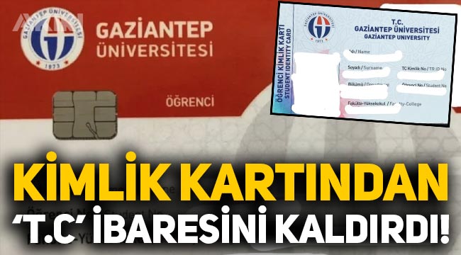 Gaziantep Üniversitesi, kimlik kartlarından "T.C" ifadesini kaldırdı, tepki yağdı!