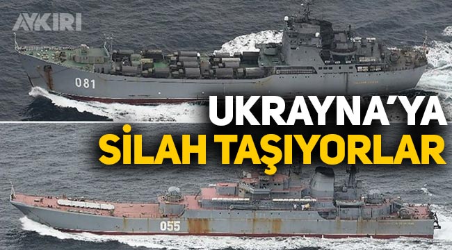 Görüntüleri Japonya paylaştı: Rus savaş gemileri Ukrayna'ya silah taşıyor