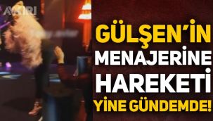 Gülşen'in hareketi yine çok konuşulacak: Menajerine yaptığı kalça hareketi gündem oldu