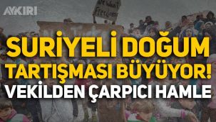 Hatay'daki Suriyeli doğum tartışması sürüyor: CHP'li vekilden çarpıcı hamle!