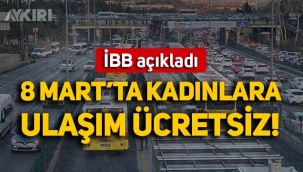 İBB açıkladı: 8 Mart'ta kadınlara toplu ulaşım ücretsiz!