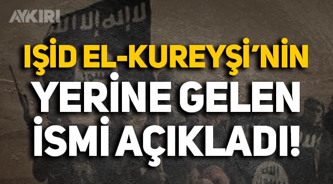 IŞİD, öldürülen el-Kureyşi'nin yerine gelen ismi açıkladı