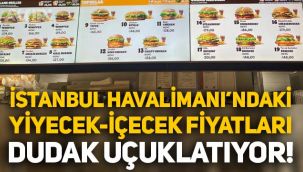 İstanbul Havalimanı'ndaki yiyecek içecek fiyatları dudak uçuklatıyor