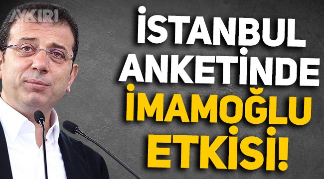 İstanbul için seçim anketi açıklandı: Ekrem İmamoğlu'nun etkisi dikkat çekti!