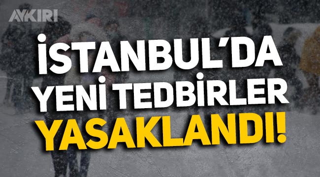 İstanbullular dikkat! Kar yağışı nedeniyle yeni tedbirler alındı, Valilik açıkladı!