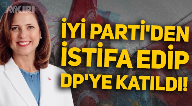 İYİ Parti kurucularından İlay Aksoy istifa edip, Demokrat Parti'ye katıldı