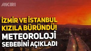 İzmir ve İstanbul'da gökyüzü kızıla büründü: Meteoroloji'den açıklama geldi
