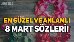 Kadınlar Günü sözleri! En güzel, anlamı 8 Mart Kadınlar Günü mesajları, Atatürk'ün kadınlarla ilgili sözleri!