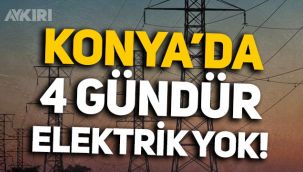 Kar yağan Konya'da 4 gündür elektrikler yok, vatandaşlar mağdur!