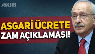 Kemal Kılıçdaroğlu'ndan asgari ücrete zam açıklaması
