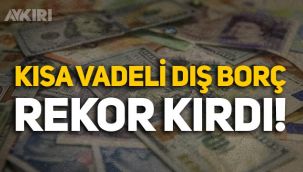 Kısa vadeli dış borç stoku rekor kırdı: 173,7 milyar dolar oldu!