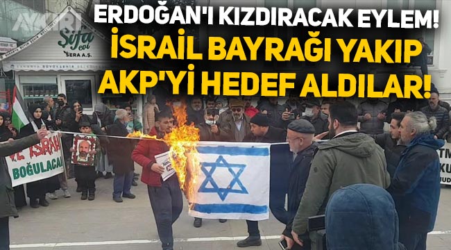 Kritik ziyaret öncesi Erdoğan'ı kızdıracak eylem: İsrail bayrağı yakıp, AKP'yi hedef aldılar!