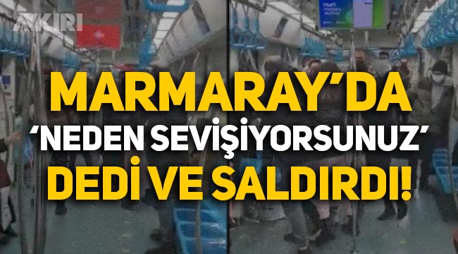 Marmaray'da "Neden sevişiyorsunuz" kavgası: Gençlere saldırdı!