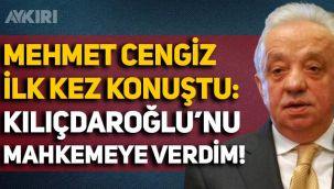 Mehmet Cengiz ilk kez konuştu: