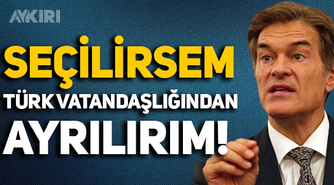 Mehmet Öz açıkladı: Seçilirsem Türk vatandaşlığından ayrılırım
