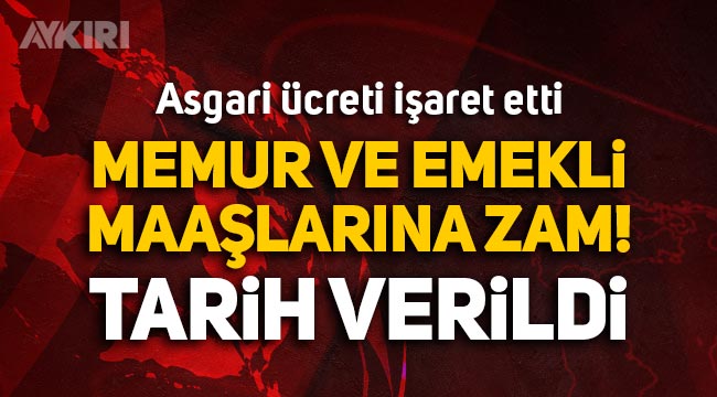Memur ve emekli maaşlarına zam geliyor: AKP'li vekil asgari ücrete zam için tarih verdi