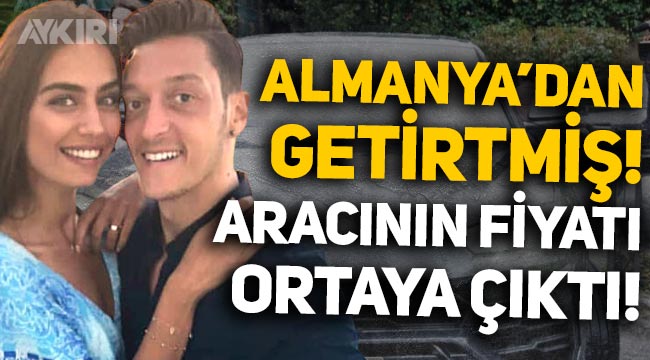 Mesut Özil'in eşi Amine Gülşe'nin arabasının fiyatı ortaya çıktı: Almanya'dan getirtmiş