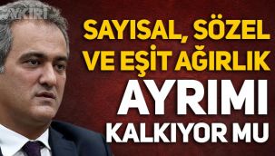 Milli Eğitim Bakanı Özer açıkladı: Sayısal, sözel ve eşit ağırlık ayrımı kalkıyor mu?