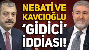 Nureddin Nebati ve Şahap Kavcıoğlu görevden mi alınacak? Çarpıcı iddia