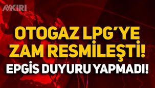 Otogaz LPG'ye zam geldi, EPGİS resmi duyuruyu yapmadı! Vatandaşlar benzinlikte öğrendi!