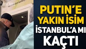 Putin'e yakın isim İstanbul'a kaçtı iddiası: Fotoğraf paylaşıldı